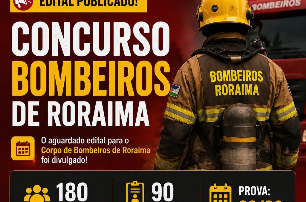 Edital do Concurso do Corpo de Bombeiros de Roraima é publicado!