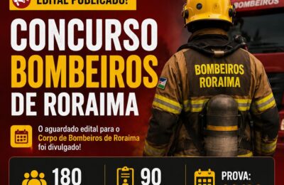Edital do Concurso do Corpo de Bombeiros de Roraima é publicado!