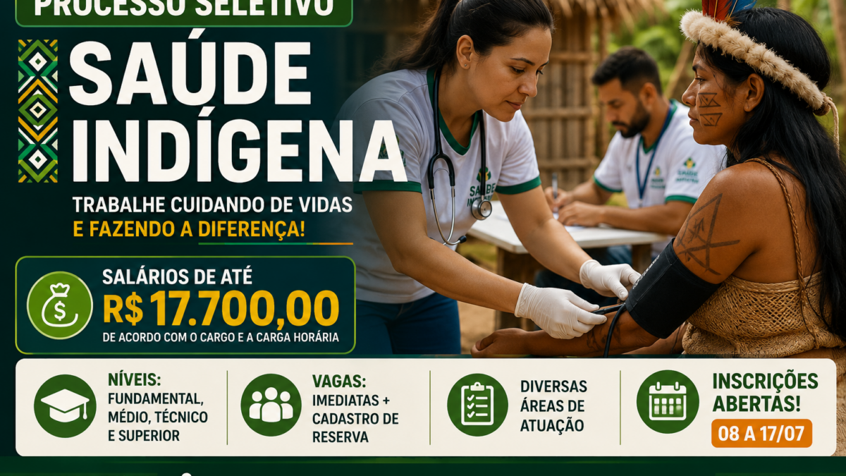DSEI Leste abre processo seletivo com salários de até R$ 17.700