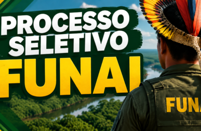 FUNAI abre Processo Seletivo para Proteção Territorial com vagas temporárias em diferentes regiões do Brasil